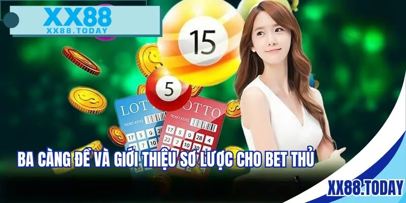 Ba càng đề và giới thiệu sơ lược cho bet thủ