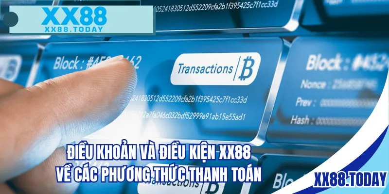 Điều khoản và điều kiện XX88 về các phương thức thanh toán