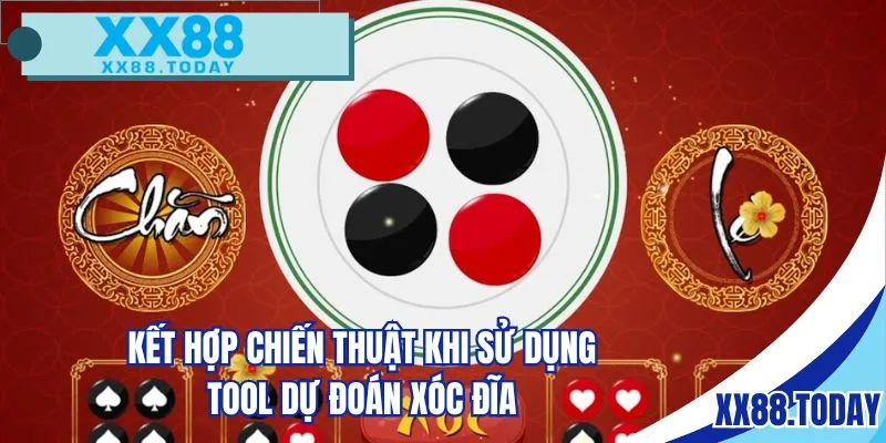 Kết hợp chiến thuật khi sử dụng tool dự đoán xóc đĩa