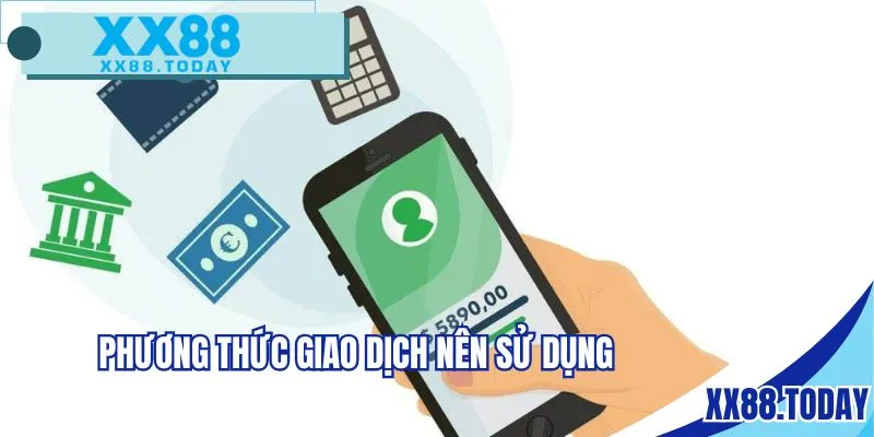 Phương thức giao dịch nên sử dụng