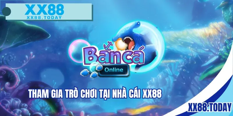 Tham gia trò chơi tại nhà cái XX88